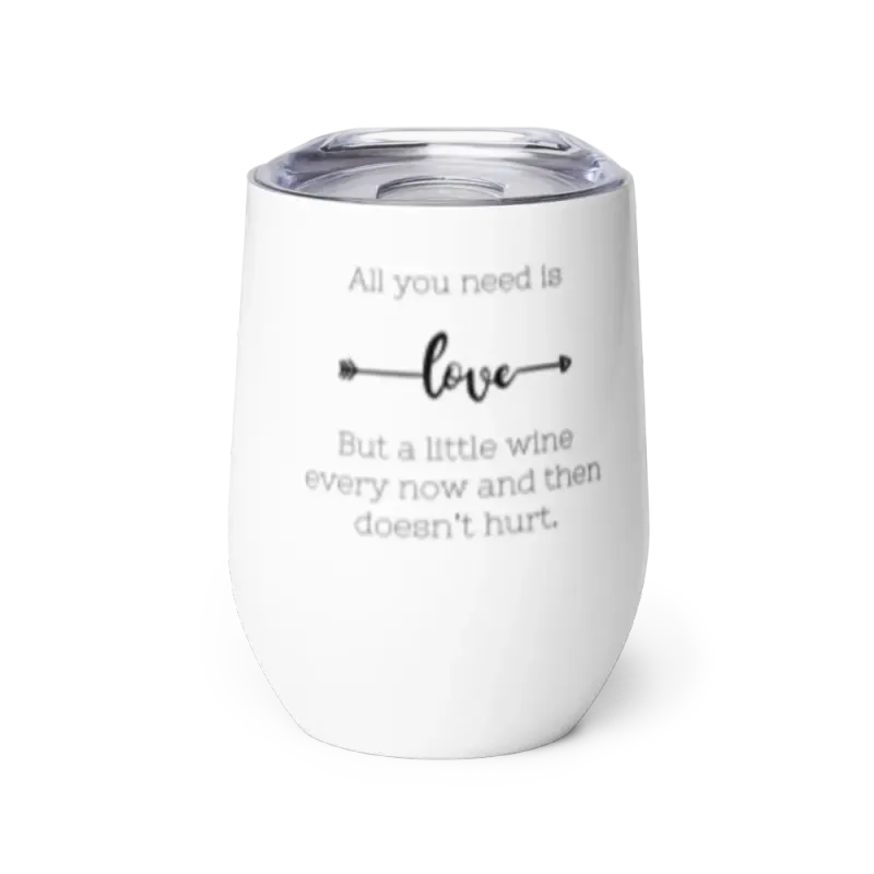 "All you Need is Love" Wine tumbler copy