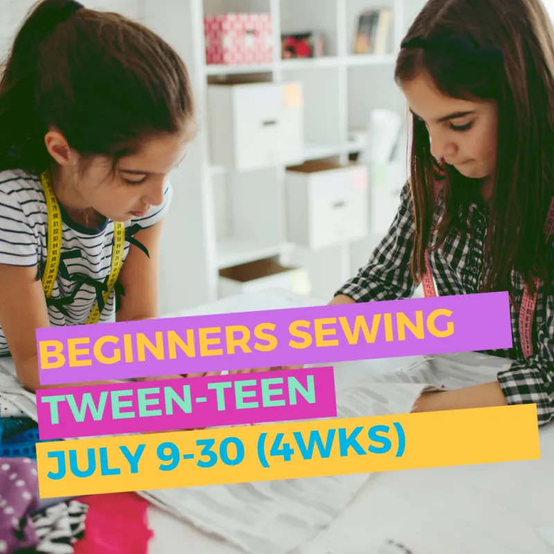 Tween-Teen Beginners Sewing