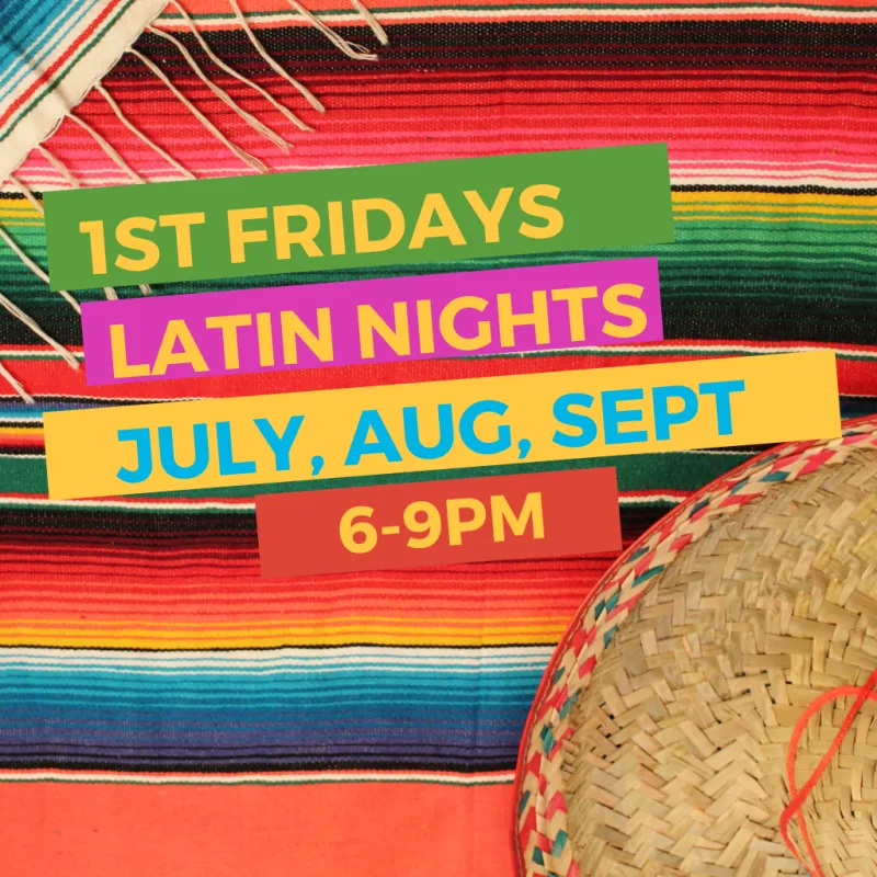 1st Fridays Latin Nights 6-9pm