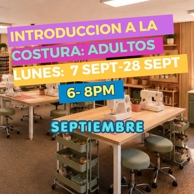 Introducción a la Costura para Adultos LUNES 7-28 Sept