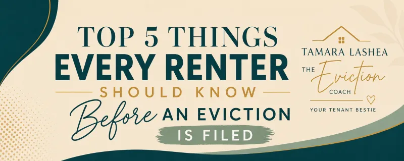 TOP 5 THINGS EVERY RENTER SHOULD KNOW BEFORE AN EVICTION IS FILED