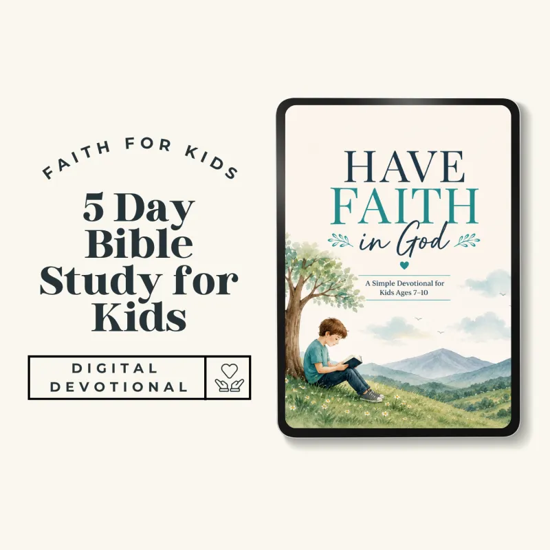 Have Faith in God: A Simple Devotional for Kids Ages 7–10