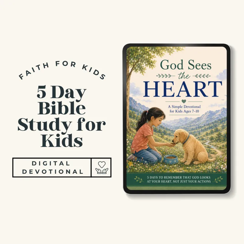 God Sees The Heart: A Simple Devotional for Kids Ages 7-10