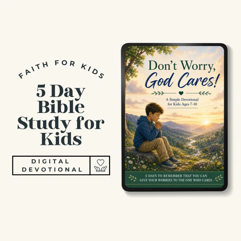 Don't Worry, God Cares! A Simple Devotional for Kids Ages 7–10
