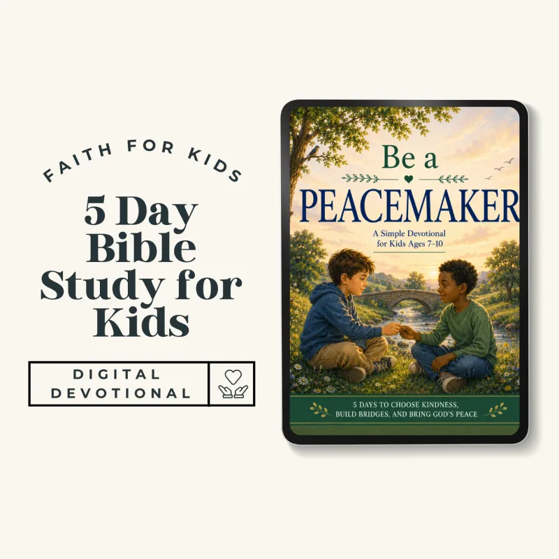 Be a Peacemaker: A Simple Devotional for Kids Ages 7-10