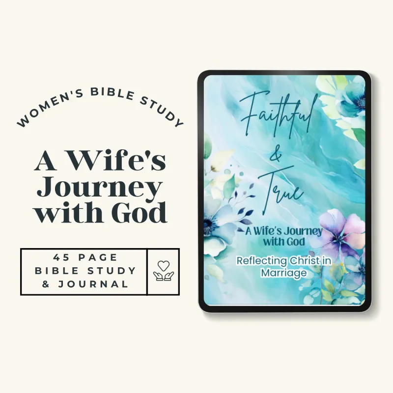 Faithful & True: A Wife's Journey with God: Reflecting Christ in Marriage