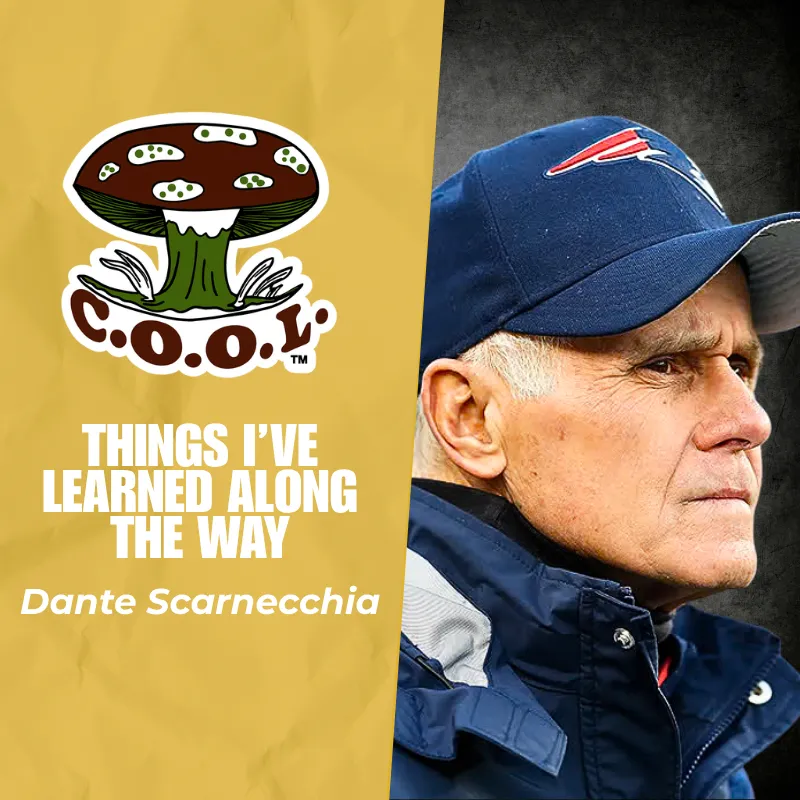 Dante Scarnecchia, New England Patriots - Things I've Learned Along The Way