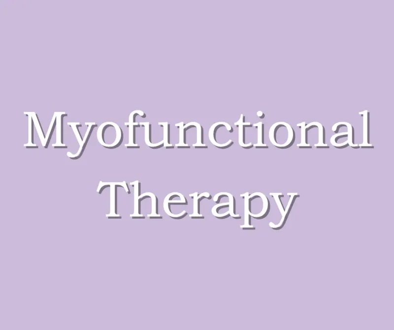 Myofunctional Therapy