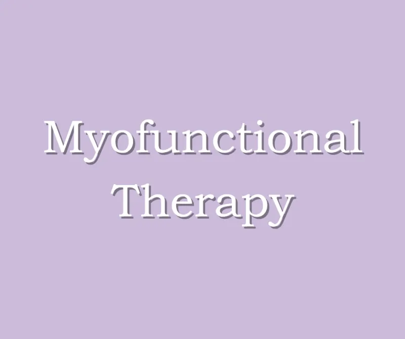 Myofunctional Therapy