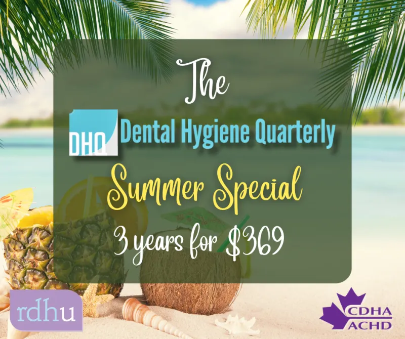 * Dental Hygiene Quarterly Summer Special 2026
