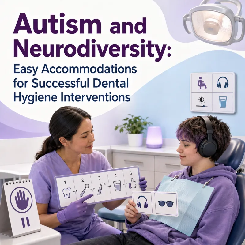 2026/11/17: Autism and Neurodiversity: Easy Accommodations for Successful Dental Hygiene Interventions