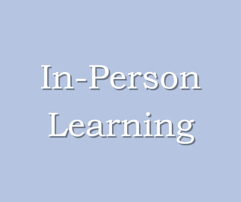 In-Person Learning