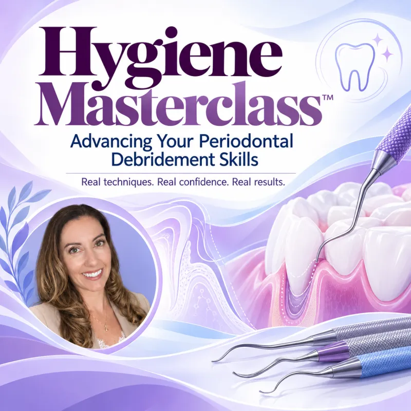 2027/02/06: Hygiene Masterclass™ Perio Debridement Skills