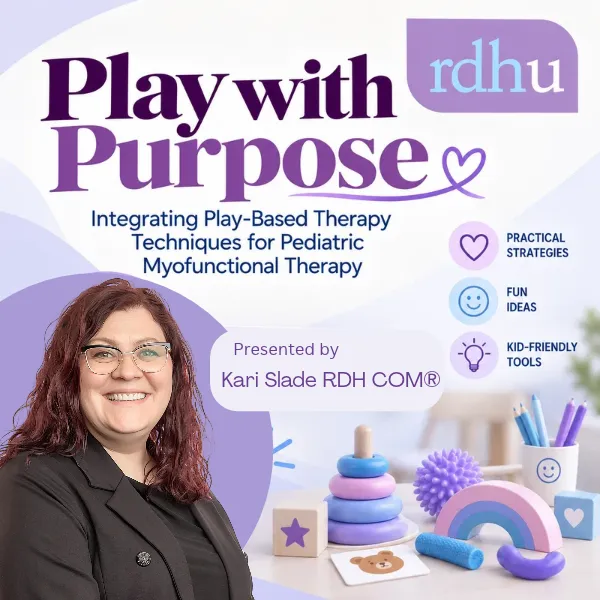 2026/10/24: Play with Purpose: Integrating Play-Based Therapy Techniques for Pediatric Myofunctional Therapy