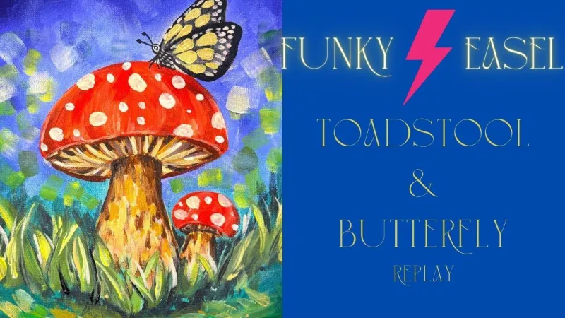 Toadstool & Butterfly