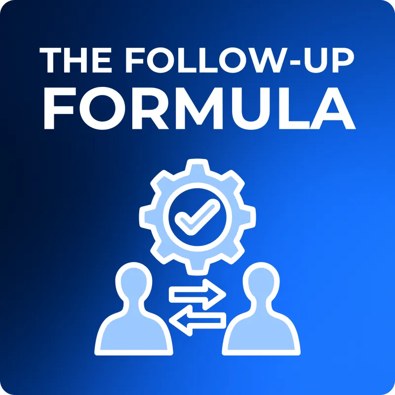 📈 The Follow-Up Formula