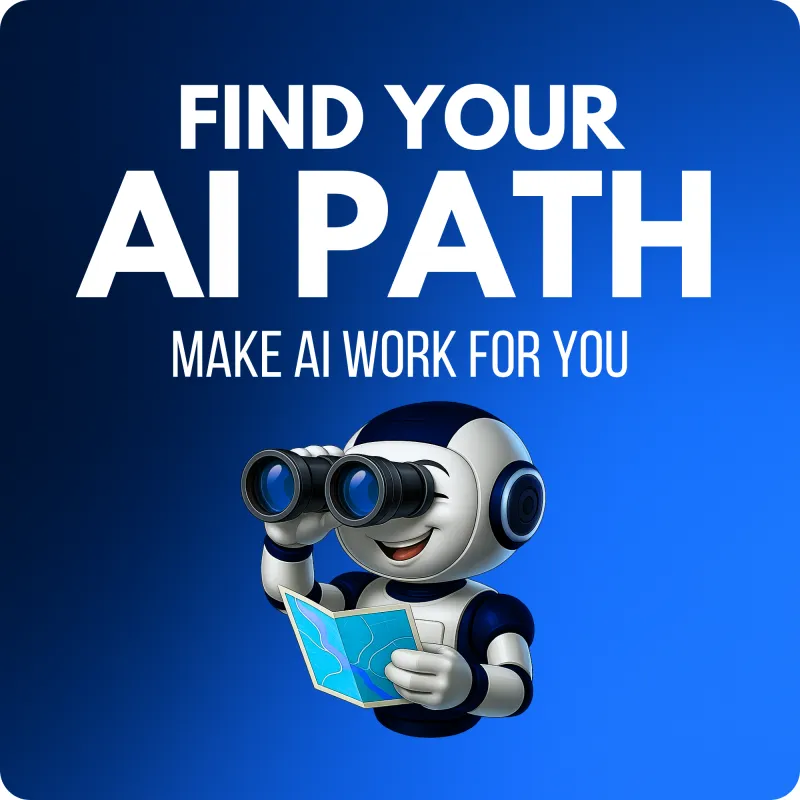 🤖 Find Your AI Path - Make AI Work For You