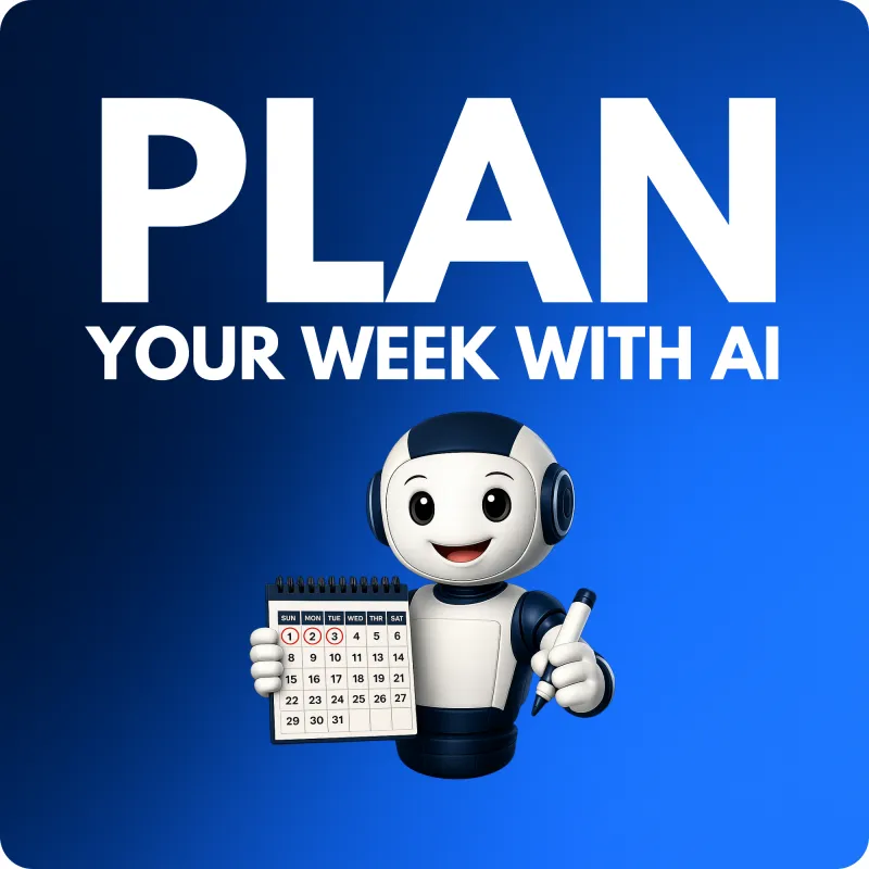 🤖 Plan Your Week With AI