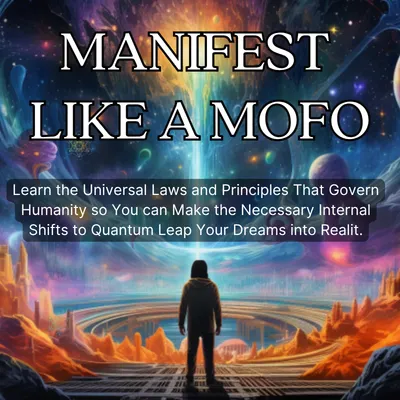 Manifest Like a Mofo
