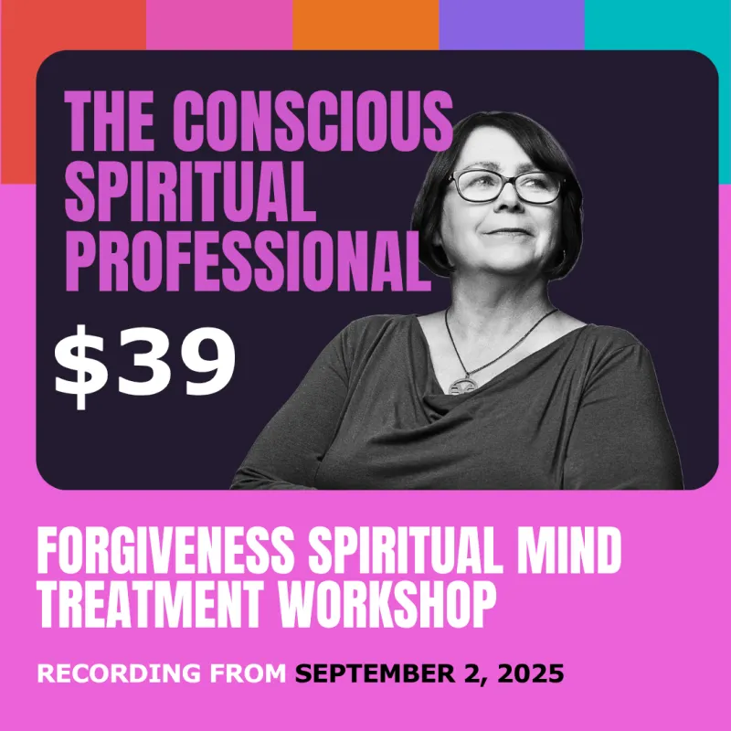CSP -  Forgiveness Spiritual Mind Treatment Workshop