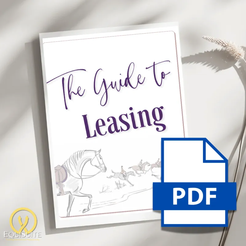 The Trainer's Guide to Leasing: Simplify Equestrian Leasing for Your Clients