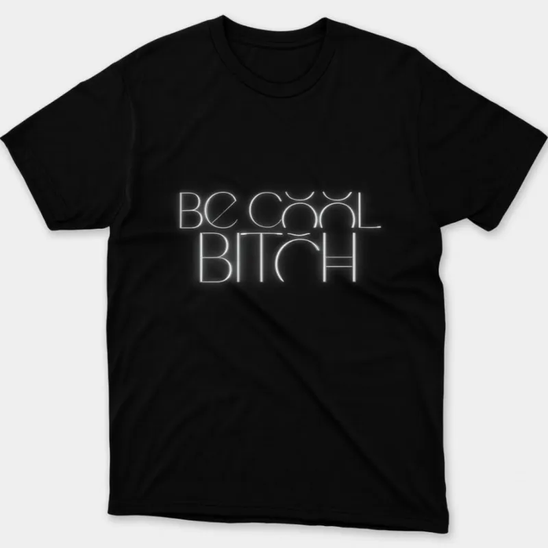 "Be Cool, Bitch" Neon Tee