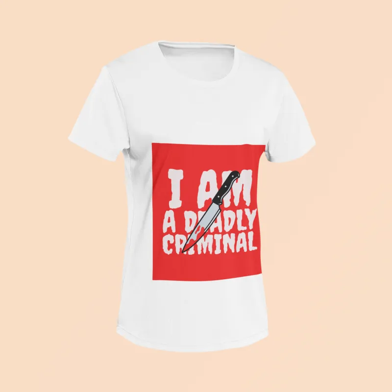 I am a Deadly Criminal