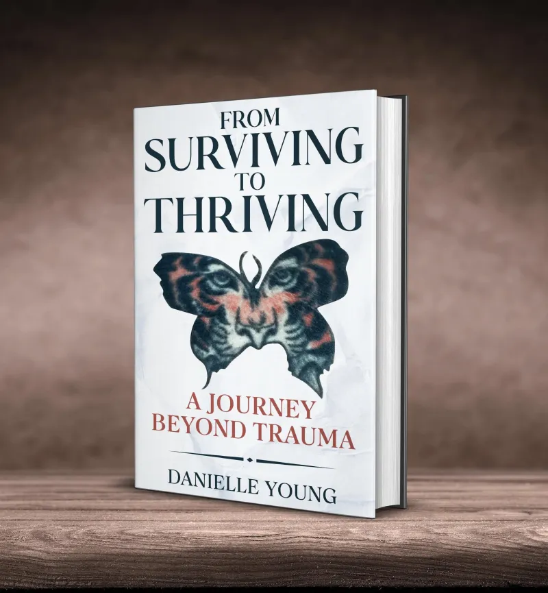 From Surviving To Thriving: A Journey Beyond Trauma - Paperback