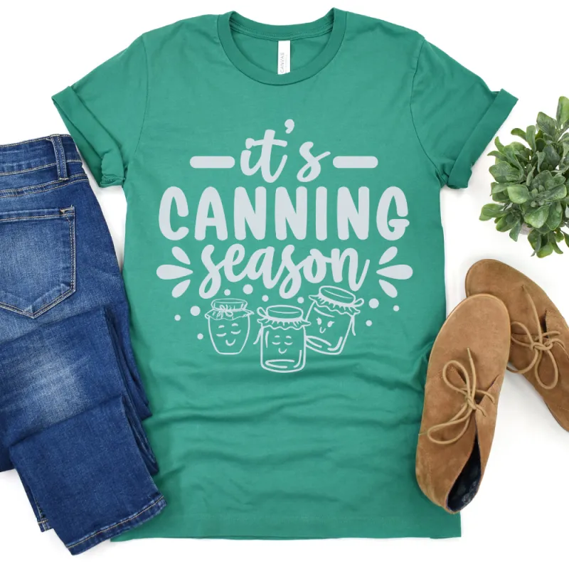 Canning T-Shirt - It's Canning Season
