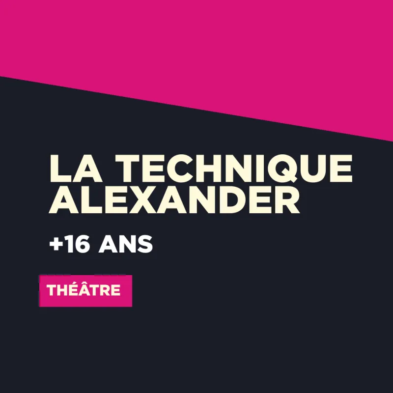 CARTE // TECHNIQUE ALEXANDER | +16