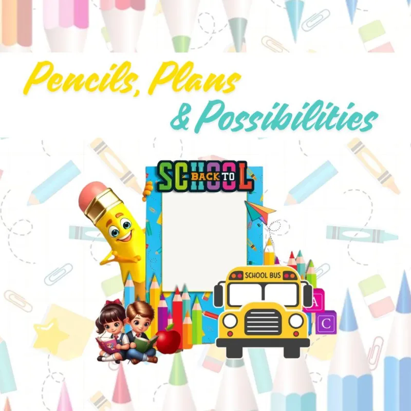 Pencils, Plans, & Possibilites Selfie Frame