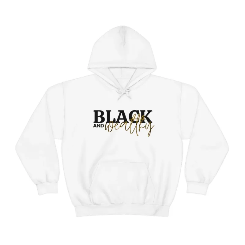 Black & Wealthy Hooded Sweatshirt