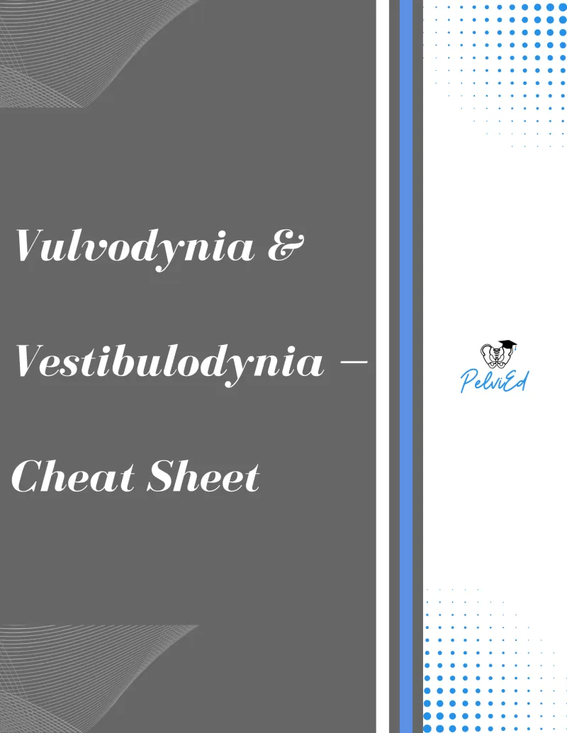 Vulvodynia and Vestibulodynia Cheat Sheet