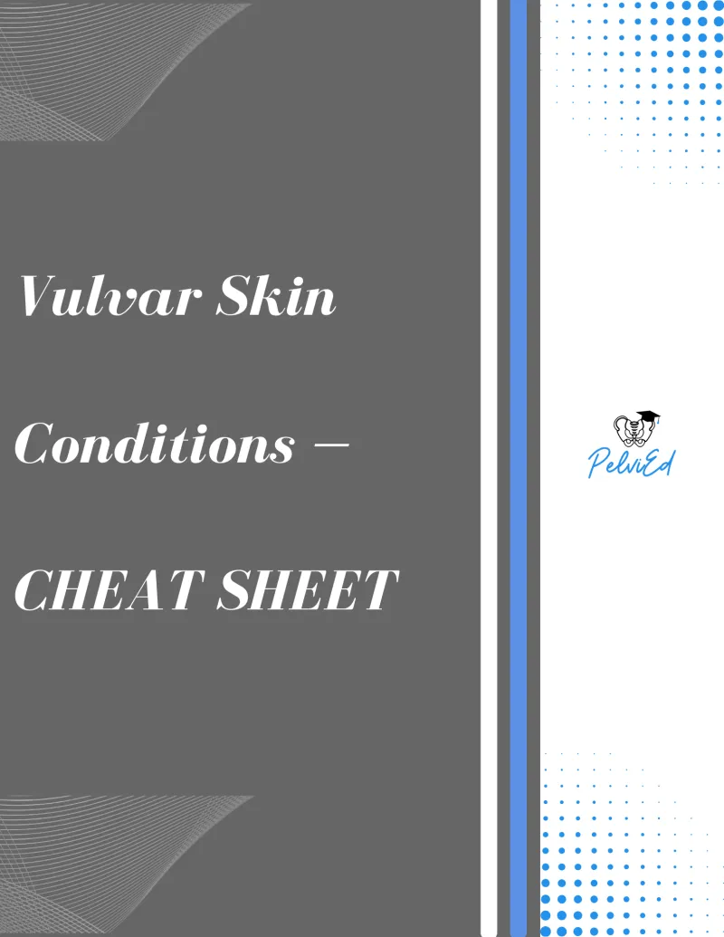 Vulvar Skin Conditions Cheat Sheet