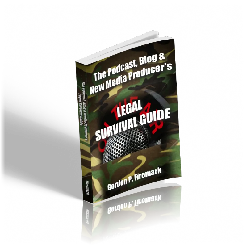 Podcast, Blog & New Media Producer's Legal Survival Guide (ebook)(PDF)