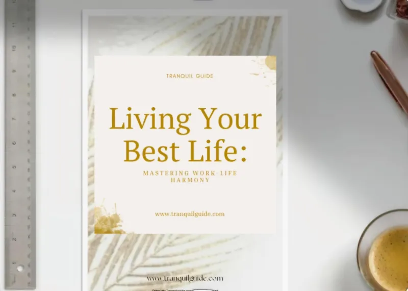 Living Your Best Life: Mastering Work-Life Harmony