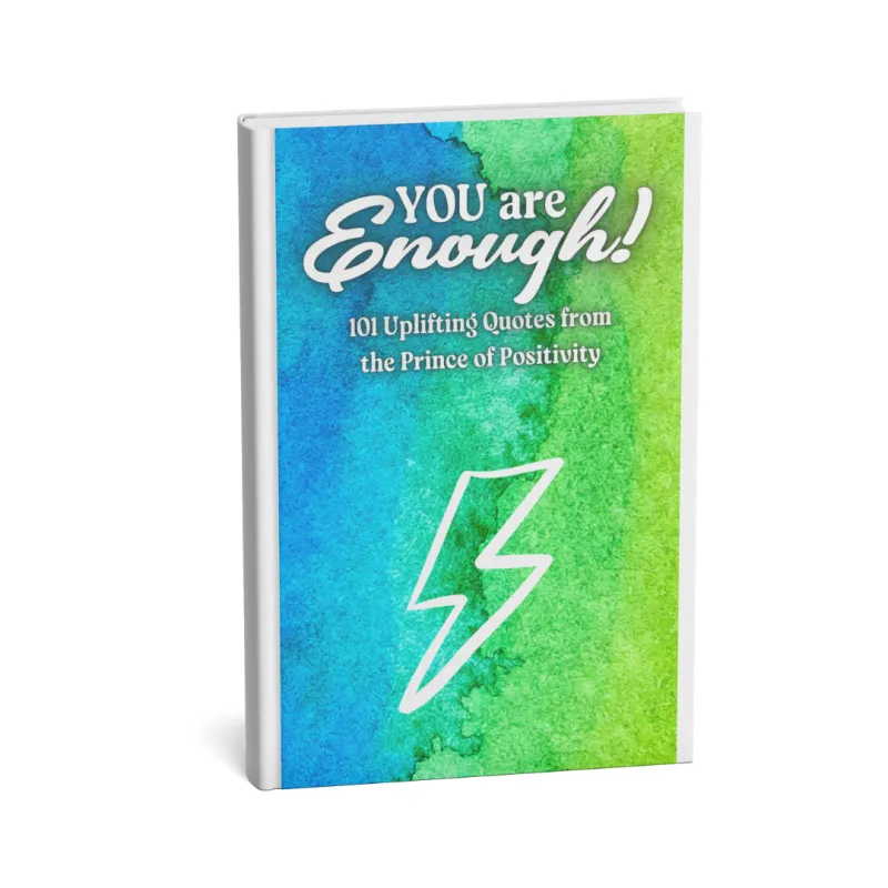SIGNED copy of You Are Enough! 101 Uplifting Quotes from the Prince of Positivity Paperback Book