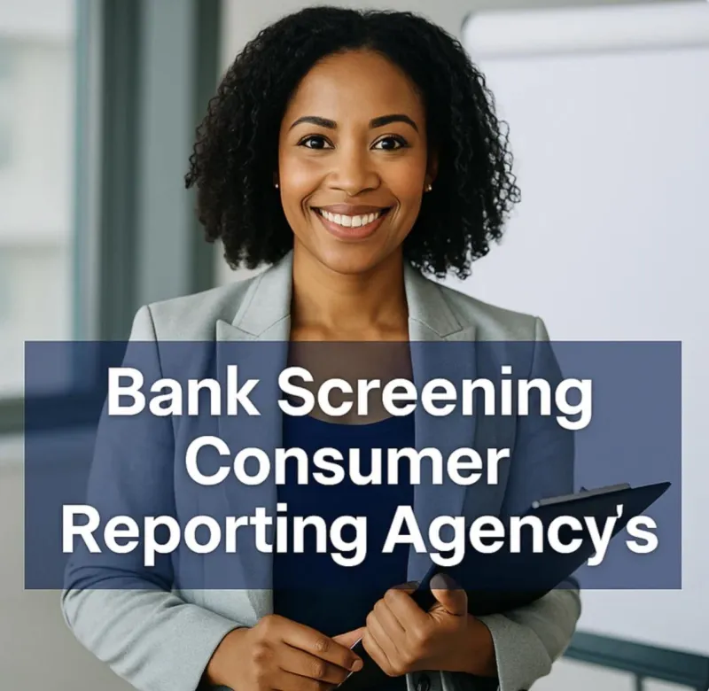 Bank Screening Consumer Report Information Overview