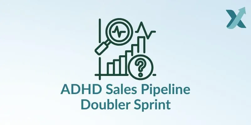 ADHD Sales Pipeline Doubler Sprint