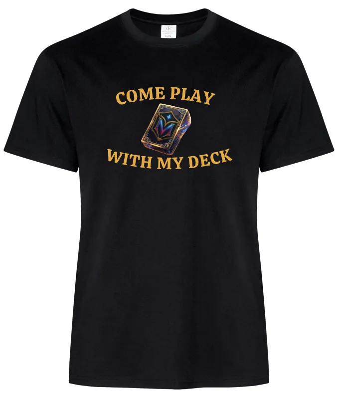 “Come Play With My Deck” T-Shirt