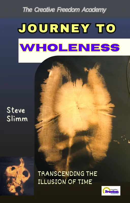 Journey to Wholeness: Transcending the Illusion of Time.  Helping humanity to discover the essence of existence