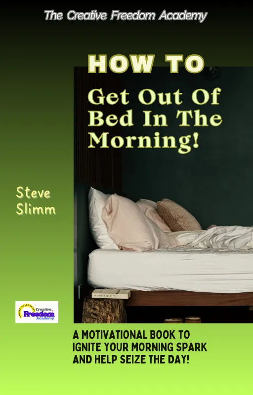  How to Get Out of Bed In The Morning.   A Motivational Book to Ignite Your Morning Spark And Help Seize the Day!