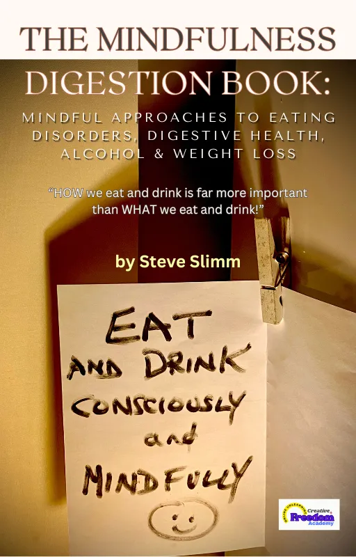 The Mindfulness Digestion Book  Mindful Approaches to Eating Disorders, Digestive Health, Alcohol & Weight Loss