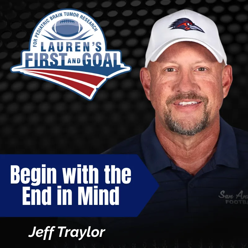 Jeff Traylor - Begin with the End in Mind