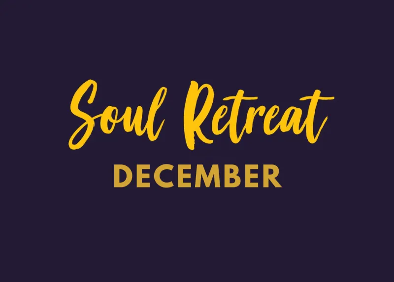 Soul Retreat - 2nd to 6th December 2026
