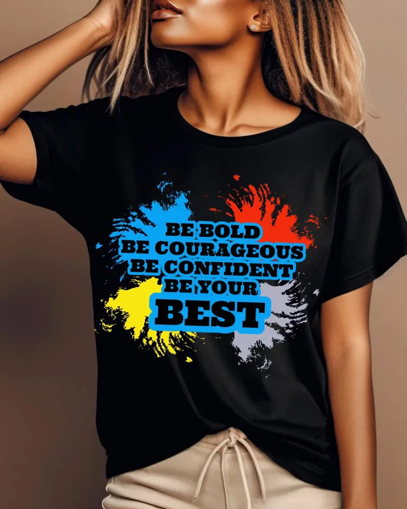 Be Bold, Be Courageous, Be Confident, Be Your Best Tee