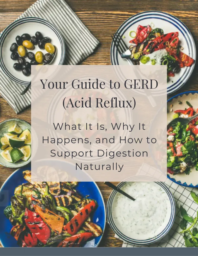 Your Guide to GERD (Acid Reflux)- What It Is, Why It Happens, and How to Support Digestion Naturally