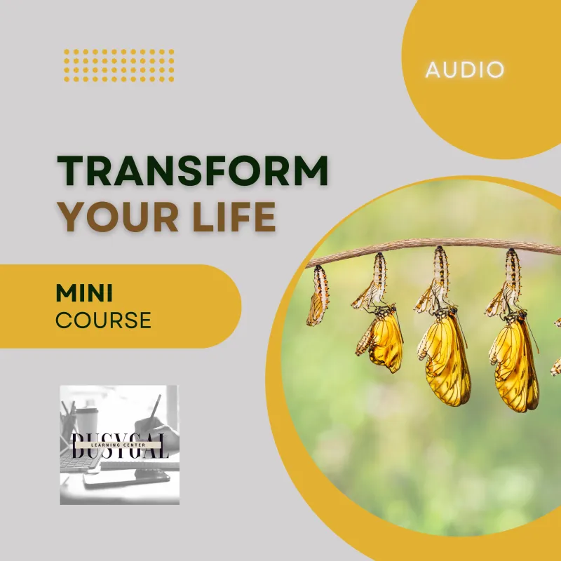 Transform Your Life - Audio Mini-Course