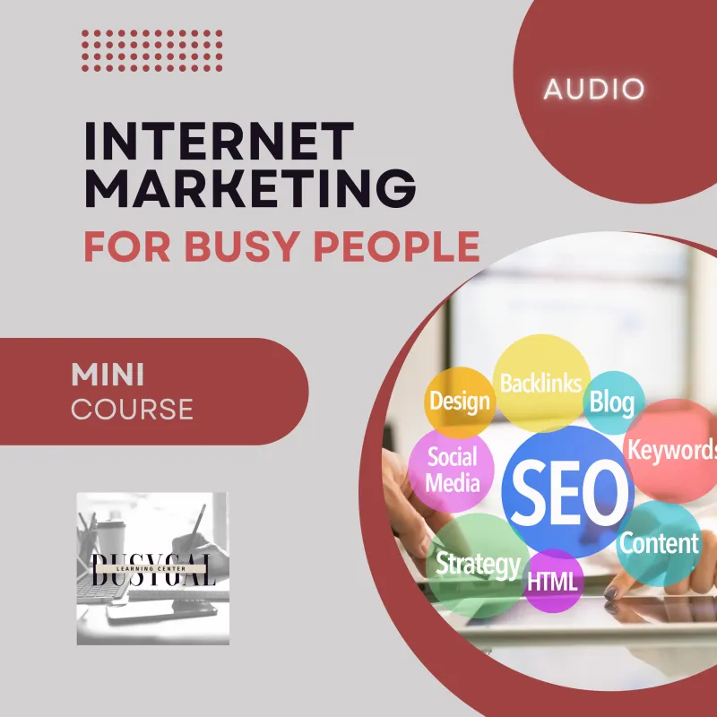 Internet Marketing For Busy People - Audio Mini-Course