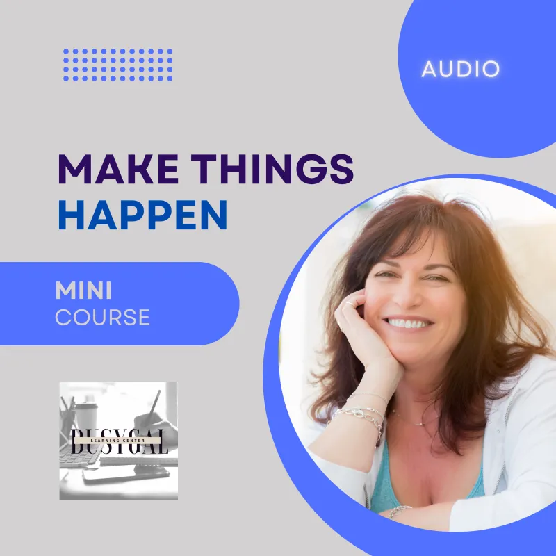 Make Things Happen - Audio Mini-Course